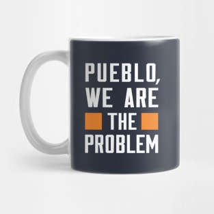 Pueblo, We Are The Problem - Spoken From Space Mug